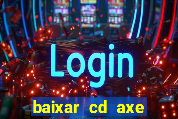 baixar cd axe bahia 2000 gratis